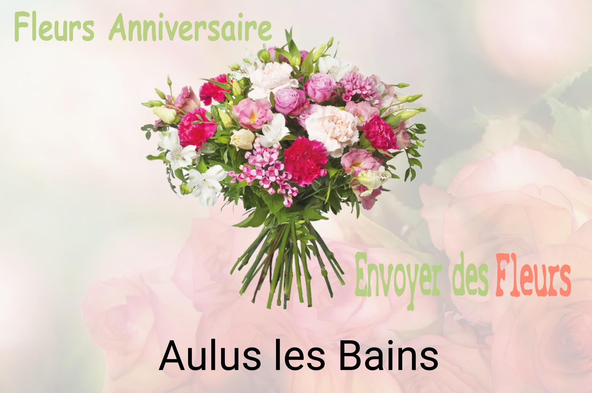 Bouquet de fleurs d’anniversaire livré à Aulus-les-Bains